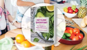 Fat Flush QuickStart