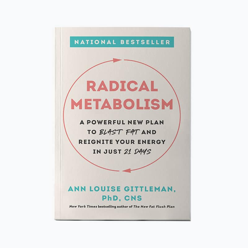 Radical Metabolism by Ann Louise Gittleman, PhD CNS