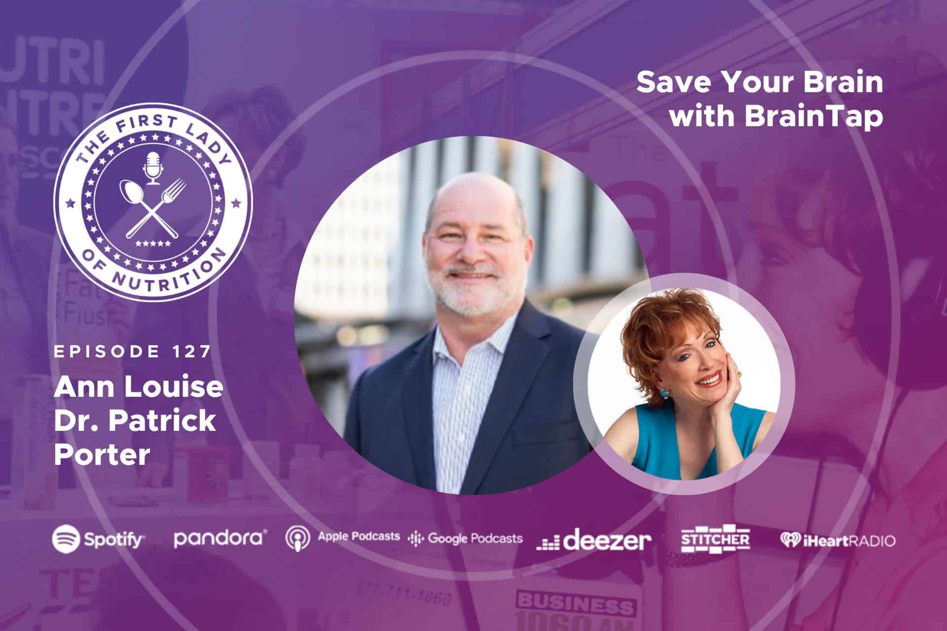 Save Your Brain with BrainTap - Episode 127: Dr. Patrick Porter