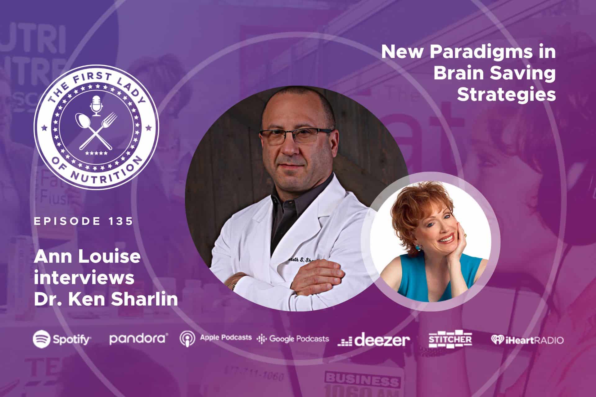 New Paradigms in Brain Saving Strategies - Episode 135: Dr. Ken Sharlin