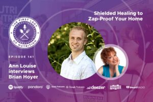 Shielded Healing to Zap-Proof Your Home - Episode 141: Brian Hoyer