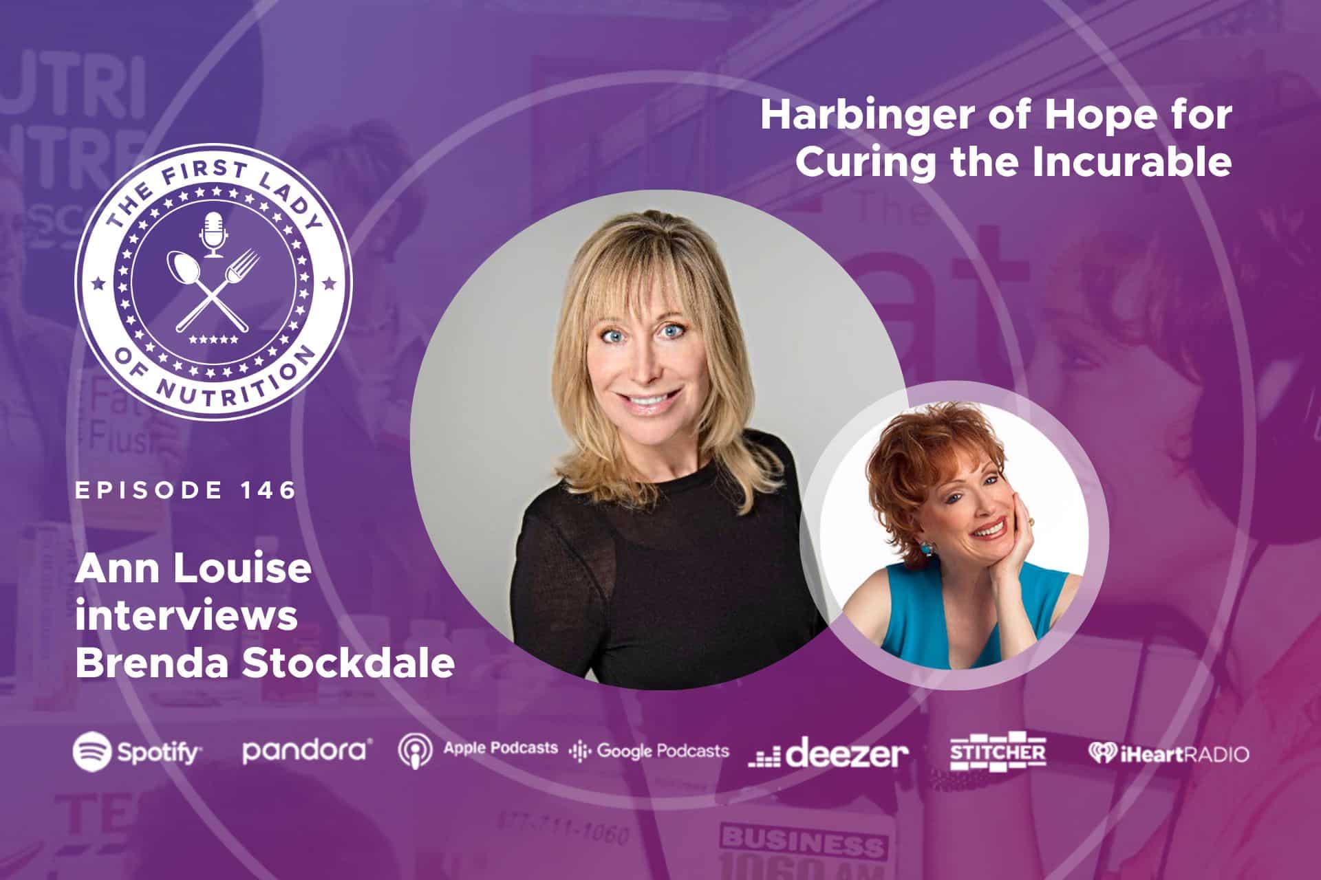Harbinger of Hope for Curing the Incurable - Episode 146: Brenda Stockdale