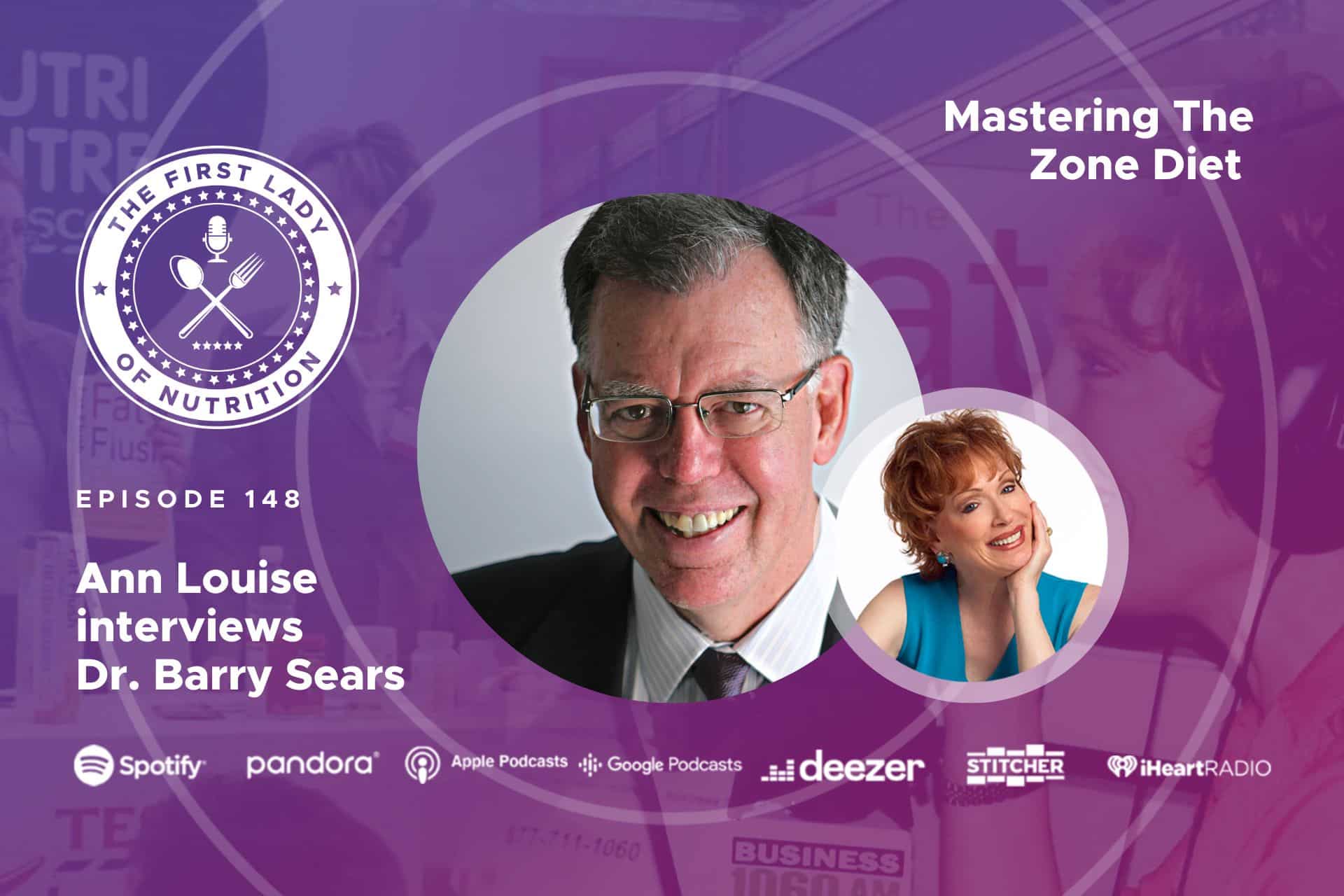 Mastering The Zone Diet - Episode 148: Dr. Barry Sears