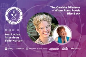 The Oxalate Dilemma – When Plant Foods Bite Back - Episode 151: Sally Norton