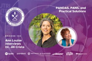 PANDAS, PANS, and Practical Solutions - Episode 160: Dr. Jill Crista