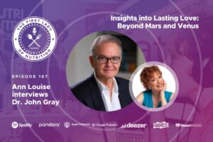 Insights into Lasting Love: Beyond Mars and Venus - Episode 167: Dr. John Gray