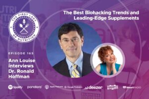 The Best Biohacking Trends and Leading-Edge Supplements - Episode 165: Dr. Ronald Hoffman