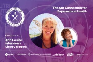 The Gut Connection for Supernatural Health - Episode 171: Dr. Sherry Rogers