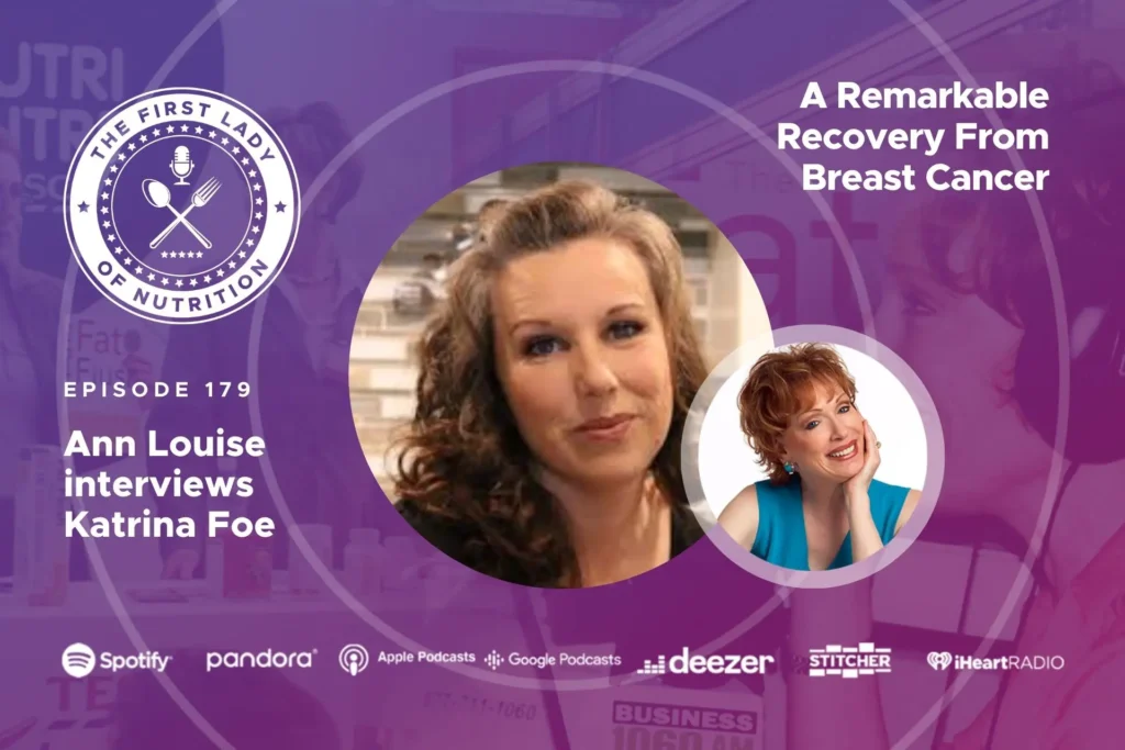 A Remarkable Recovery From Breast Cancer - Episode 179: Katrina Foe