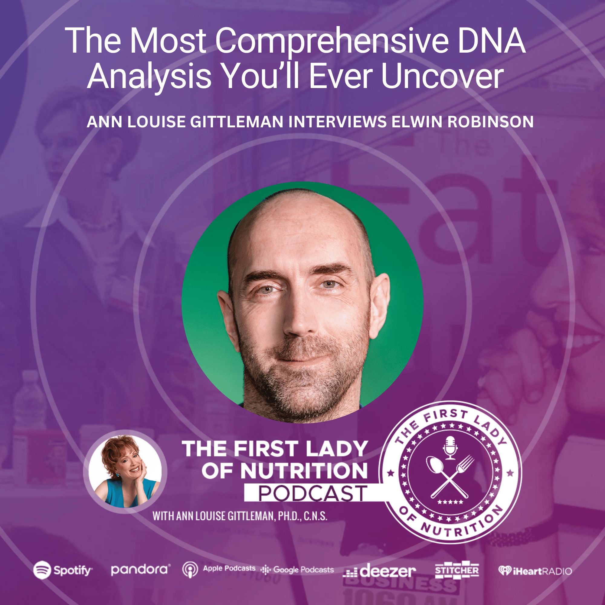 The Most Comprehensive DNA Analysis You’ll Ever Uncover – Episode 193: Elwin Robinson