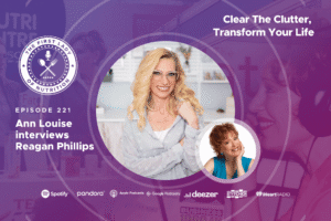 Clear The Clutter, Transform Your Life, Episode 221 with Reagan Phillips